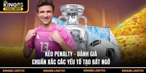 keo penalty danh gia chuan xac cac yeu to tao bat ngo 300x150 1