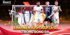 khai niem keo chap la gi trong bong da 1
