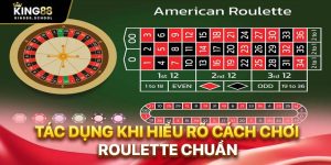 tac dung khi hieu ro cach choi roulette chuan 1