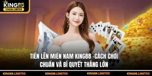 tien len mien nam king88 cach choi chuan va bi quyet thang lon 300x150 1