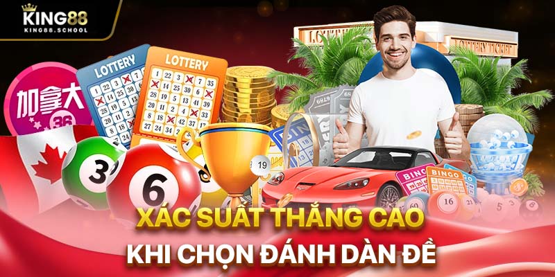 Dàn đề gan là gì? 3 phương pháp lập dàn đề gan hiệu quả 3 Xác suất thắng cao khi chọn đánh dàn đề