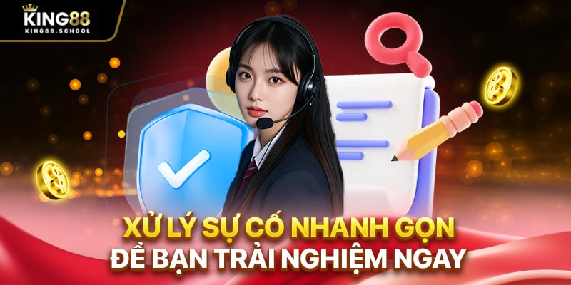 Đăng Ký King88 Nhanh Chóng Cho Người Mới Trong Nốt Nhạc 3 Xử lý sự cố nhanh gọn để bạn trải nghiệm ngay
