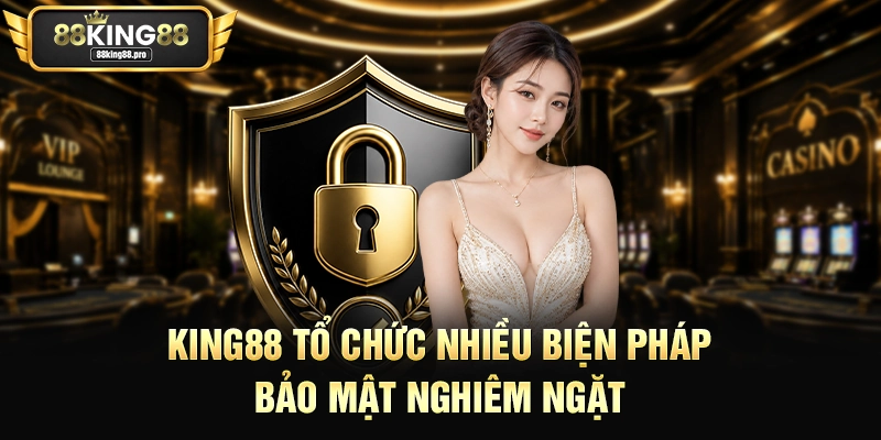 Quyền Riêng Tư – Bảo Vệ Lợi Ích Tối Đa Cho Hội Viên King88 2 King88 tổ chức nhiều biện pháp bảo mật nghiêm ngặt