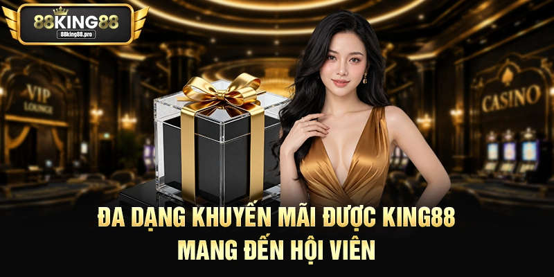 Giới Thiệu King88 - Khám Phá Thế Giới Giải Trí Online Đa Dạng 3 Đa dạng khuyến mãi được King88 mang đến hội viên